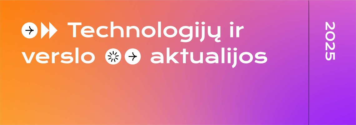 Technologijų ir verslo aktualijos